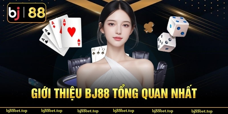 Giới Thiệu Nhà Cái Bj88 Tổng Quan Nhất